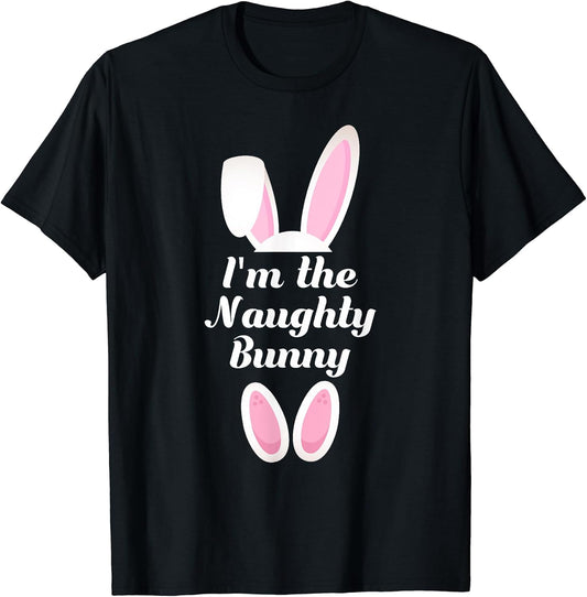 I'm The Naughty Bunny Matching Family Group Easter Shirt