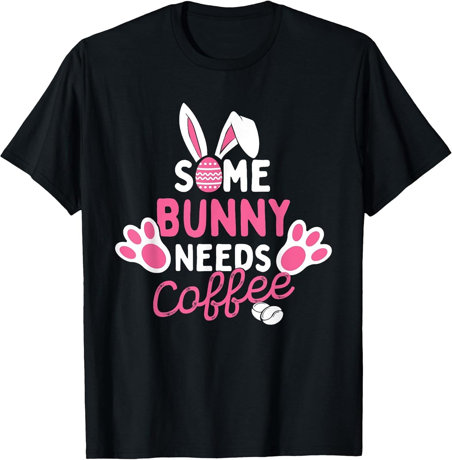 Some Bunny Needs Coffee - Easter Sunday Egg Hunting Season T-Shirt