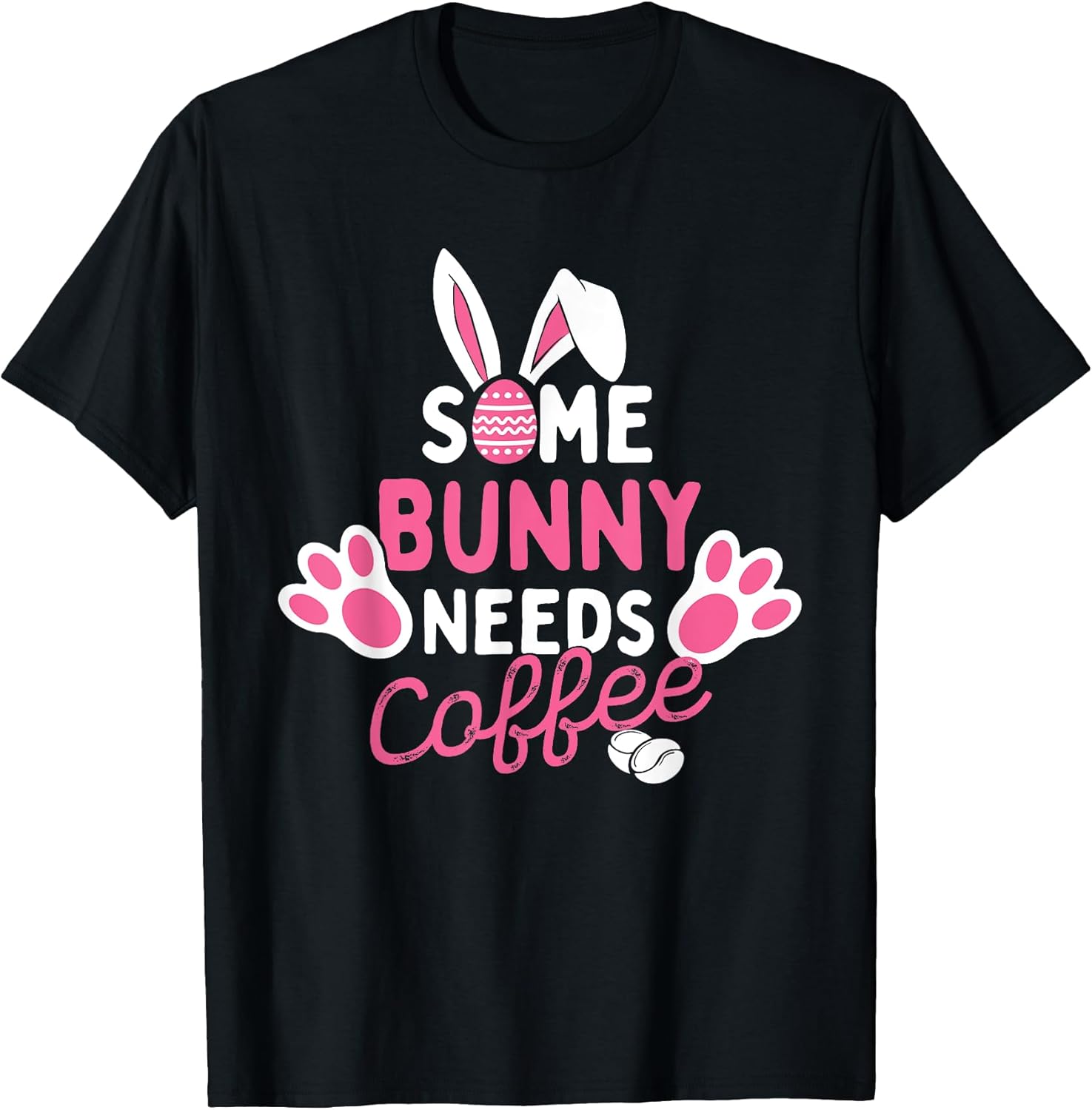 Some Bunny Needs Coffee - Easter Sunday Egg Hunting Season T-Shirt
