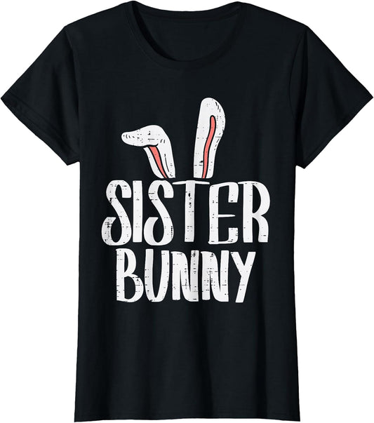 Sister Bunny Ears Cute Easter Family Matching Girls Women T-Shirt