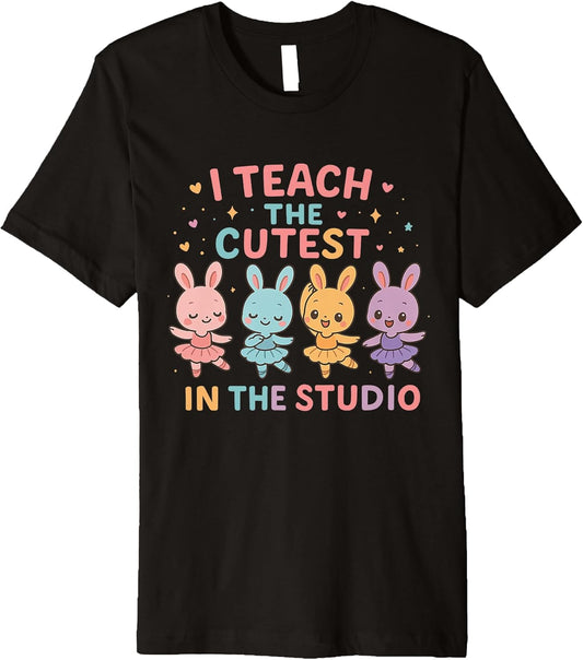 I Teach Cutest Ballet Bunnies Easter Dance Ballet teacher Premium T-Shirt