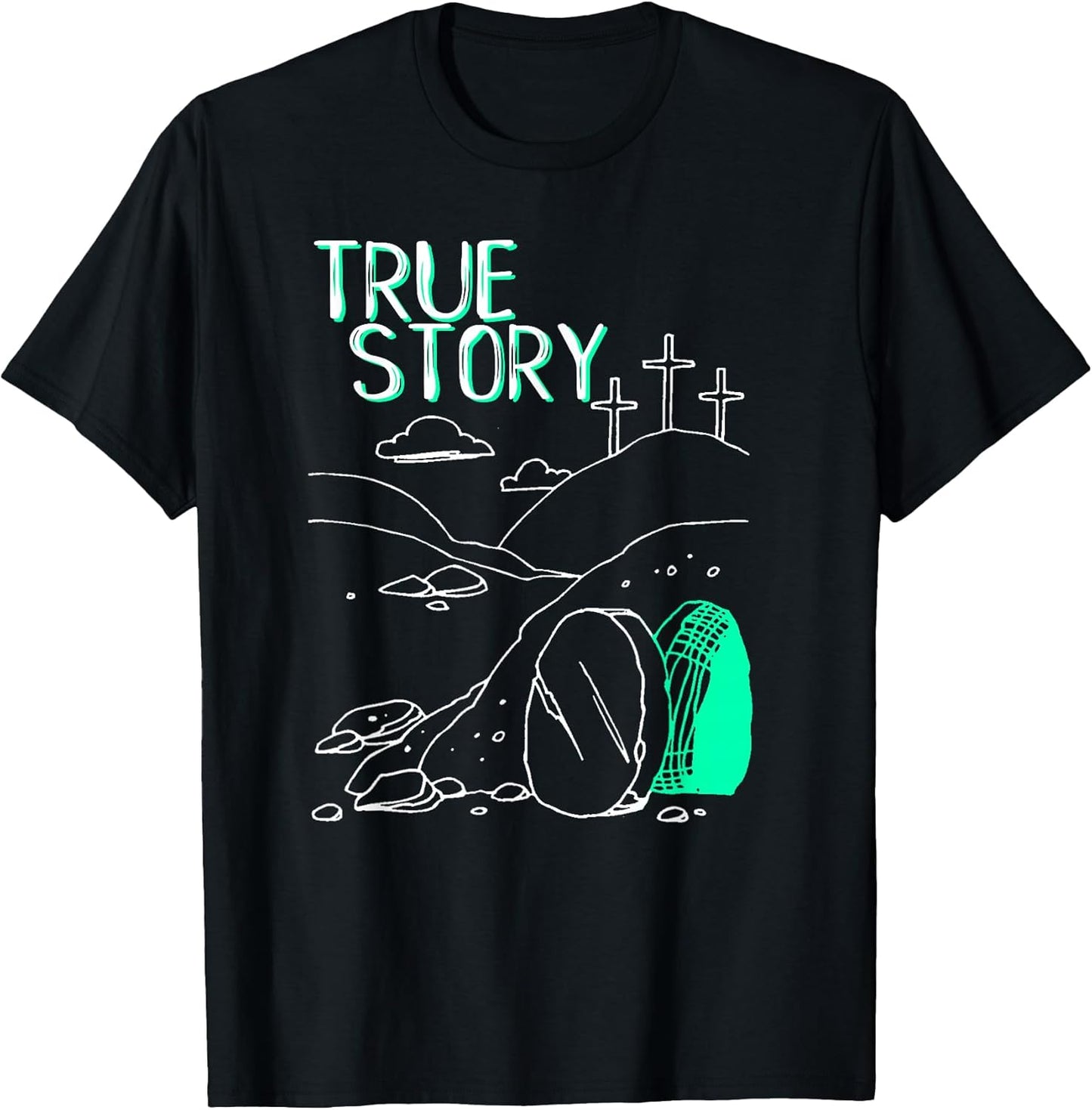 True Story Easter Empty Tomb Jesus is Risen Church Shirt T-Shirt
