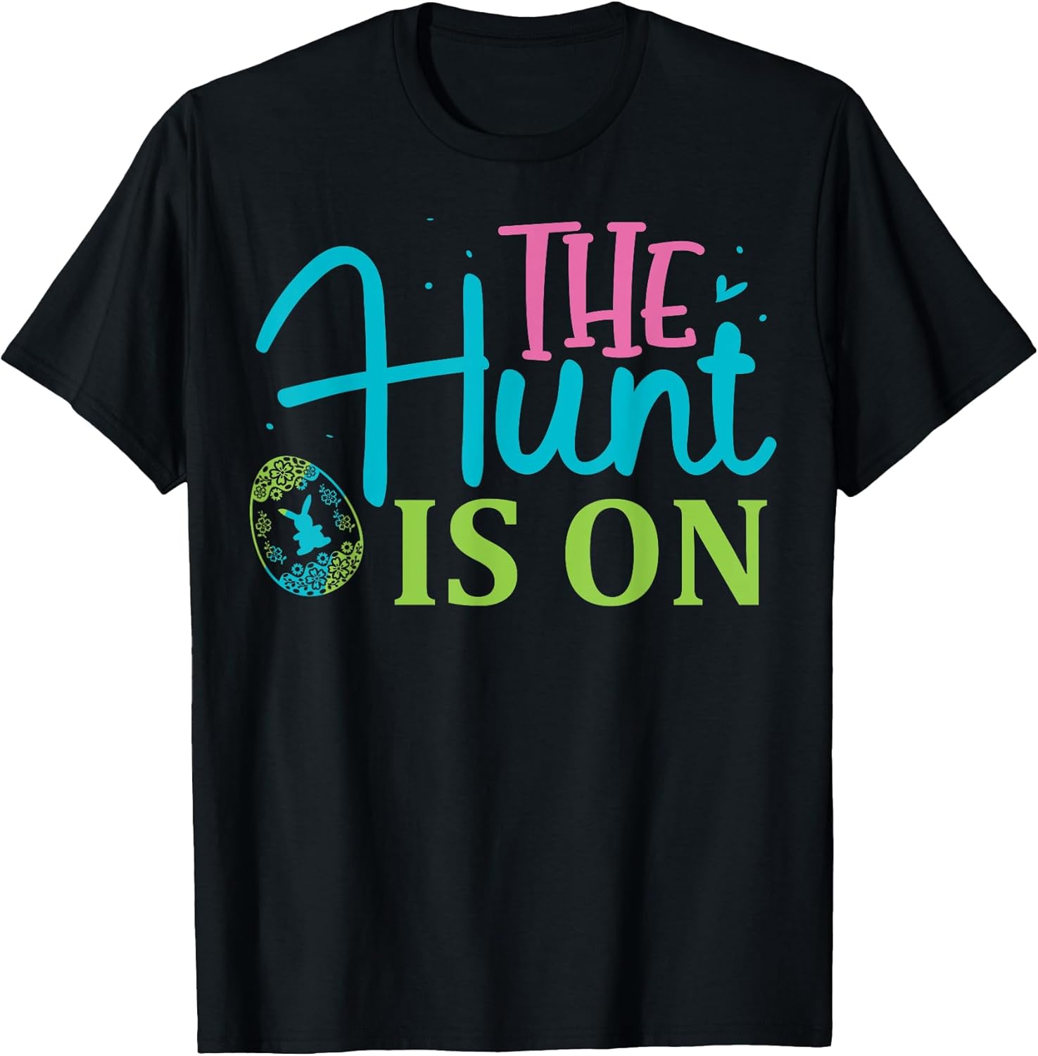 The Hunt Is On Easter Egg Hunt T-Shirt