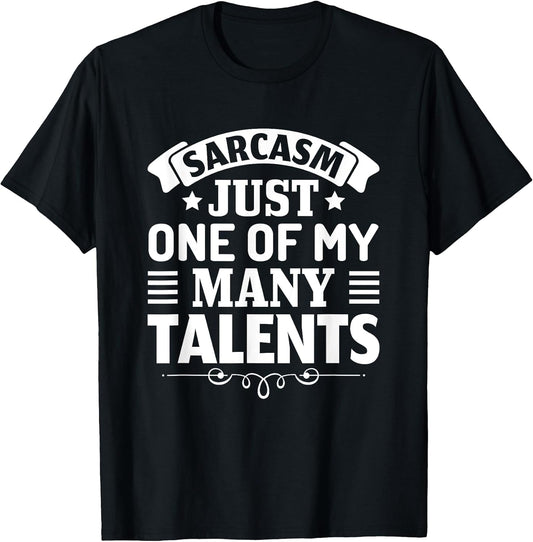 Sarcasm just one of my many talents