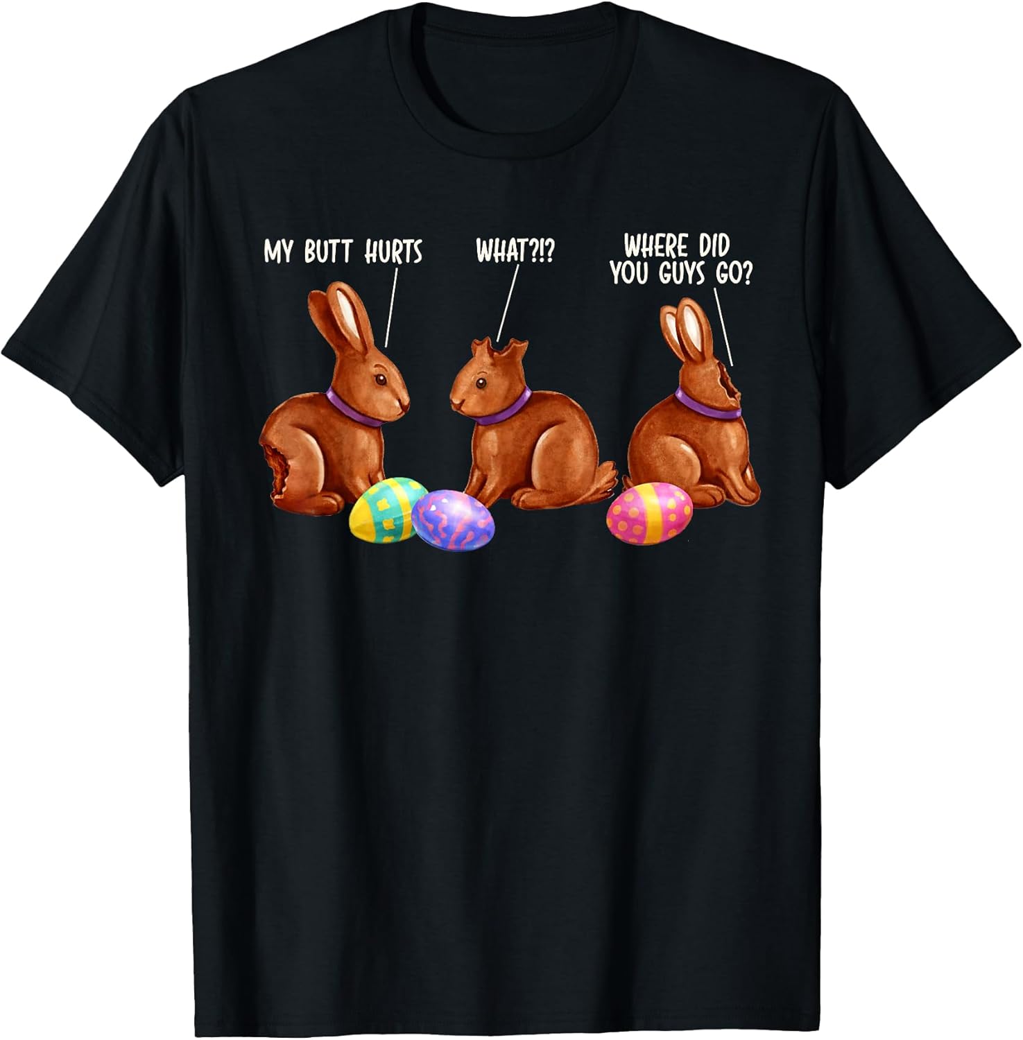 Easter Day Chocolate Bunny Egg Hunt My Butts Hurts What T-Shirt