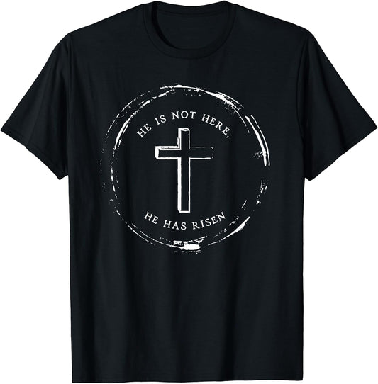 He is Not Here He Has Risen Easter Christian Cross Jesus T-Shirt