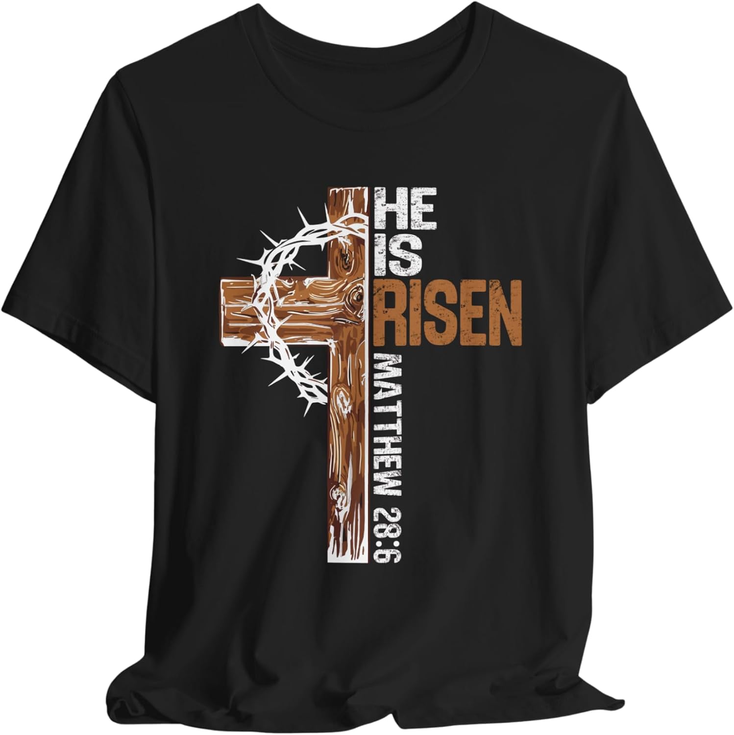 He is Risen Christian T-Shirt – Cross and Crown of Thorns Bible Verse Tee