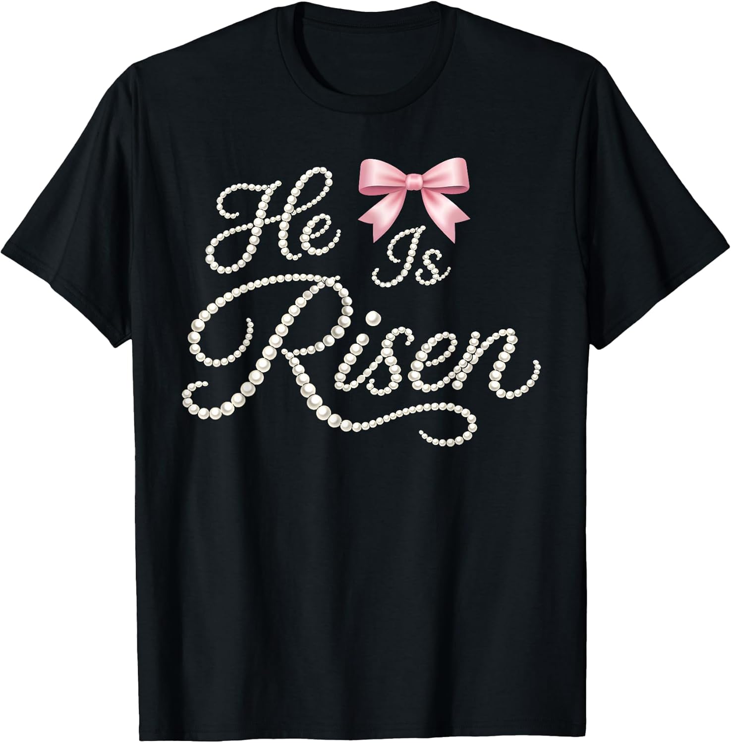 Happy Easter He is Risen Pearl Christian Women Girl Bow T-Shirt