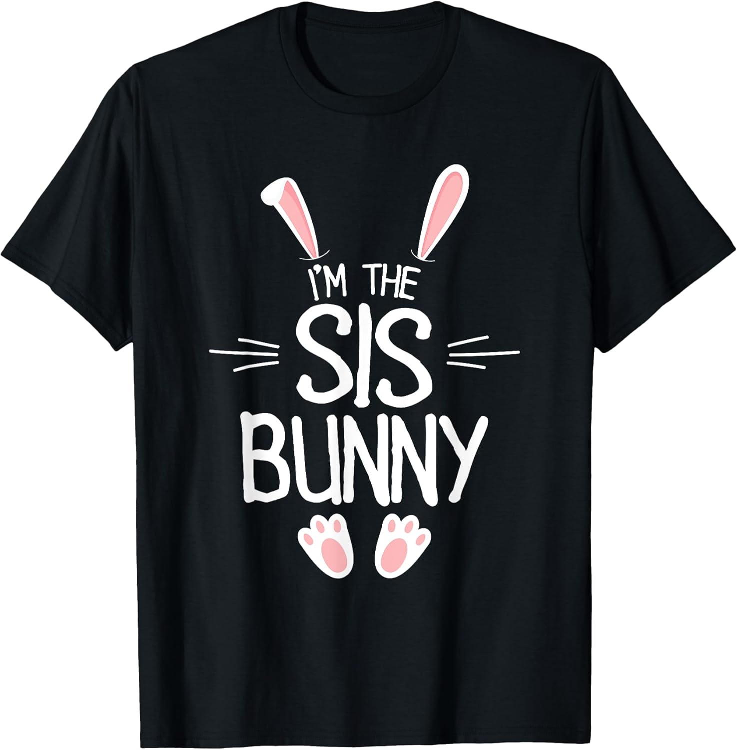 I'm The Sister Bunny Shirt Girls Cute Matching Family Easter T-Shirt