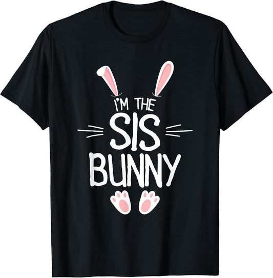 I'm The Sister Bunny Shirt Girls Cute Matching Family Easter T-Shirt