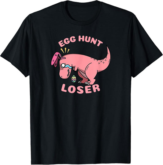 Easter 2021, Egg Hunt Loser, funny T-Rex Dinosaur T-Shirt