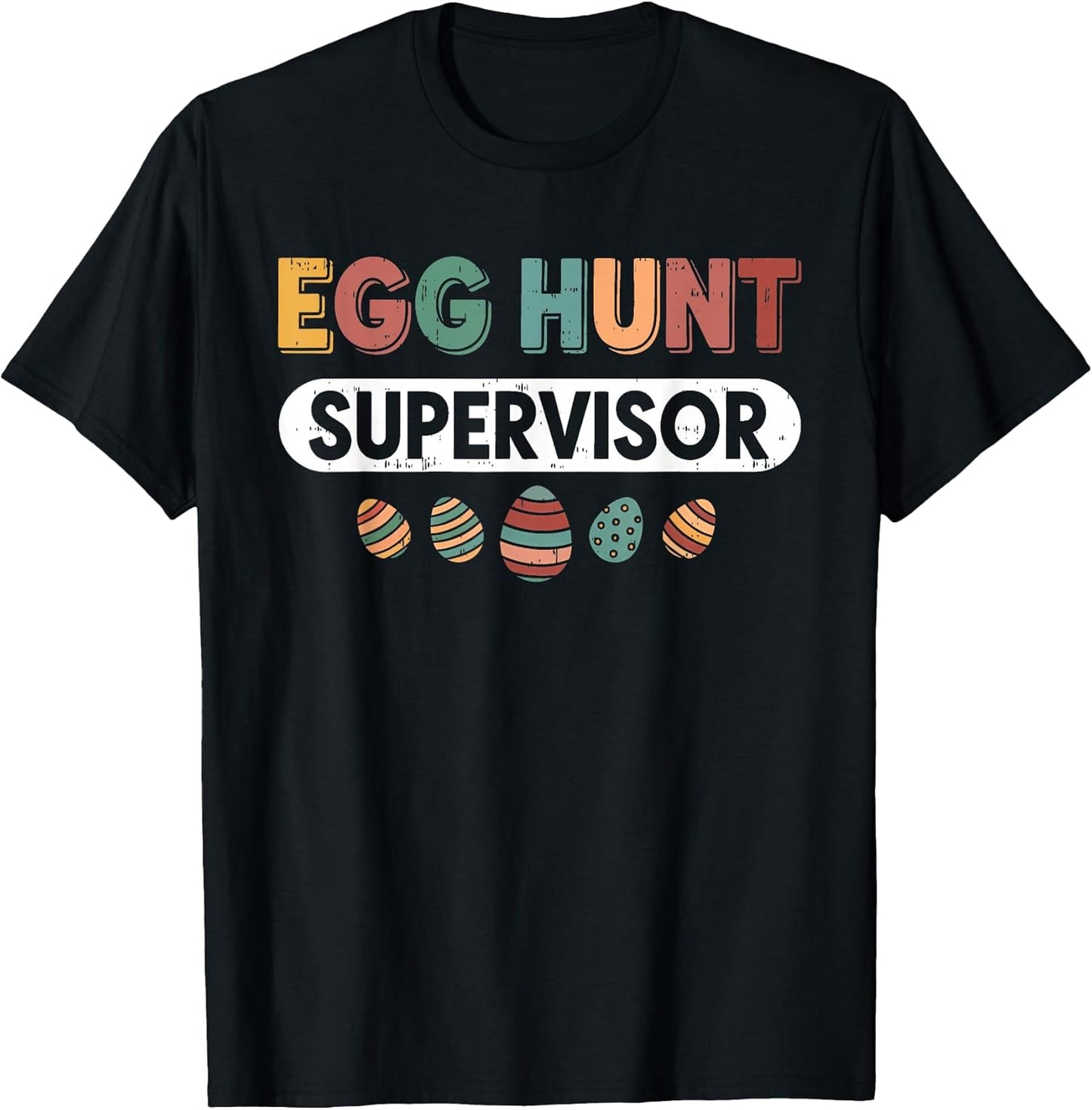 Men Women Easter Egg Hunt Supervisor Hunting Easter Mom Dad T-Shirt