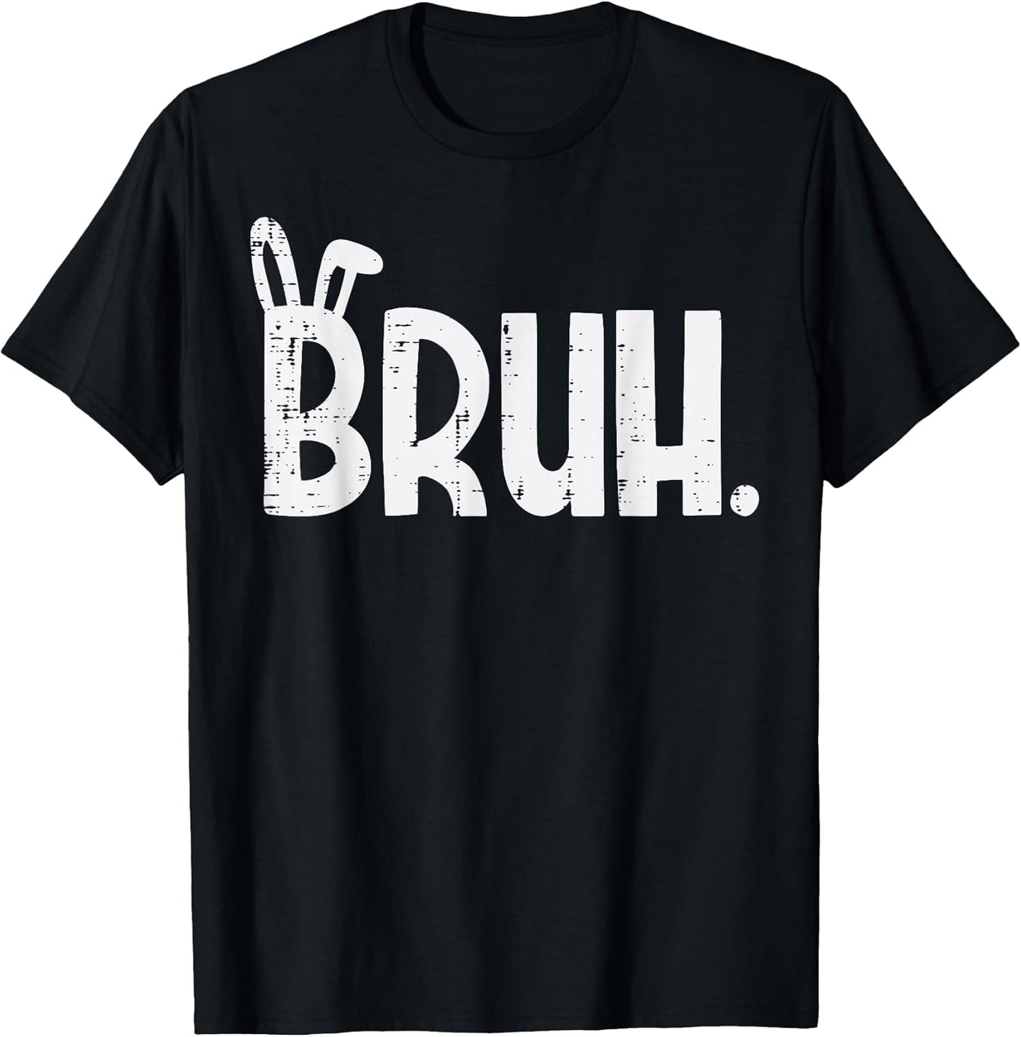 Easter Meme Bruh Bunny Ears Funny Rabbit Men Women Kids T-Shirt