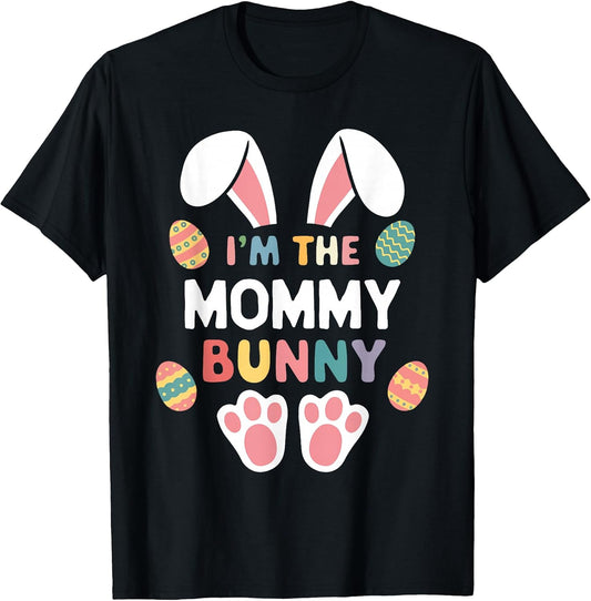 I'm The Mommy Bunny Easter Matching Family T-Shirt