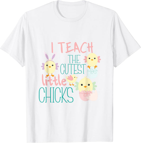 Teacher Easter Cutest Chicks Preschool Daycare Kindergarten T-Shirt