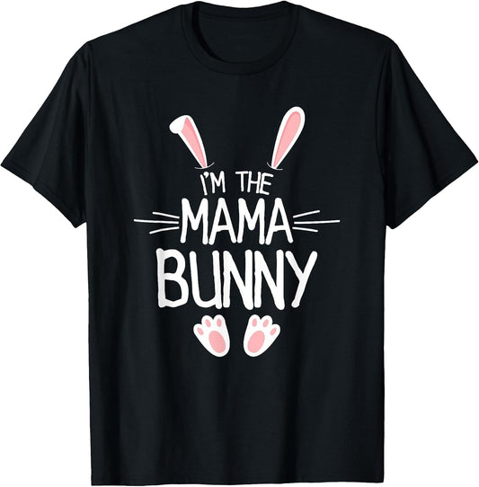 I'm The Mama Bunny Shirt Women Cute Matching Family Easter T-Shirt