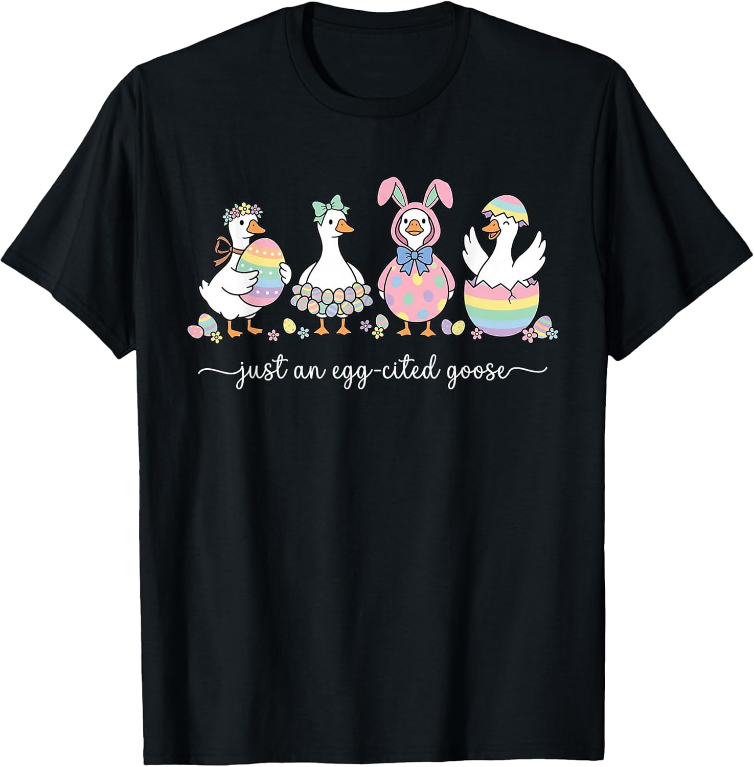 Just an Egg-Cited Goose Silly Funny Happy Easter Bunny T-Shirt