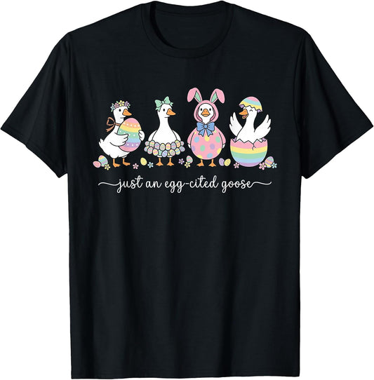 Just an Egg-Cited Goose Silly Funny Happy Easter Bunny T-Shirt