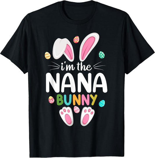 I'm The Nana Bunny Matching Family Easter T-Shirt