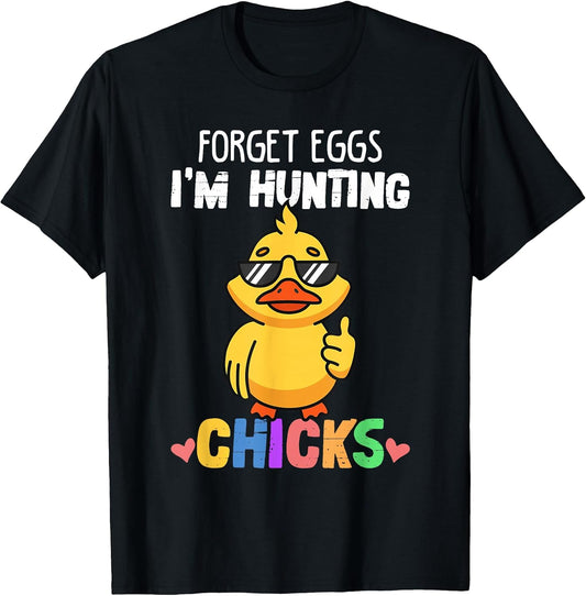 Forget Eggs Im Hunting Chicks Funny Easter Boys Toddler Kids T-Shirt