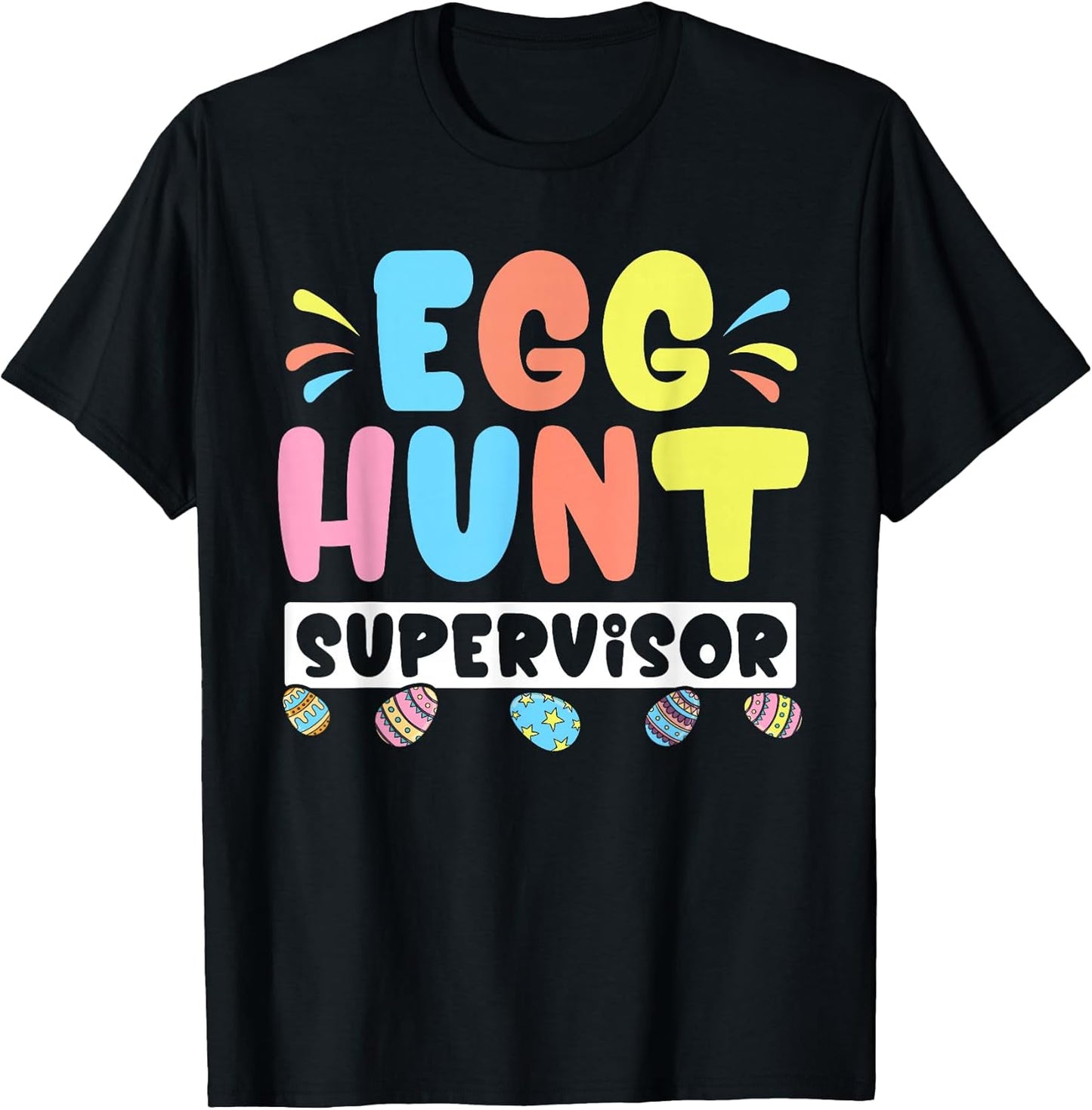 Easter Egg Hunt Supervisor Funny Easter Men Women Kids T-Shirt