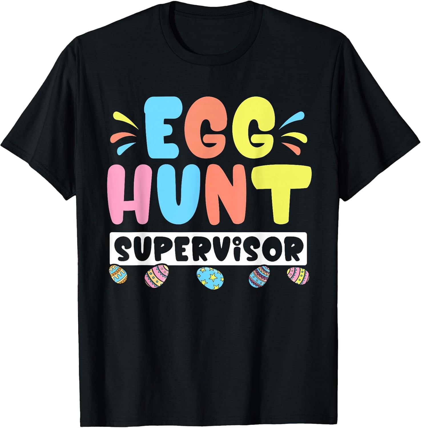 Easter Egg Hunt Supervisor Funny Easter Men Women Kids T-Shirt