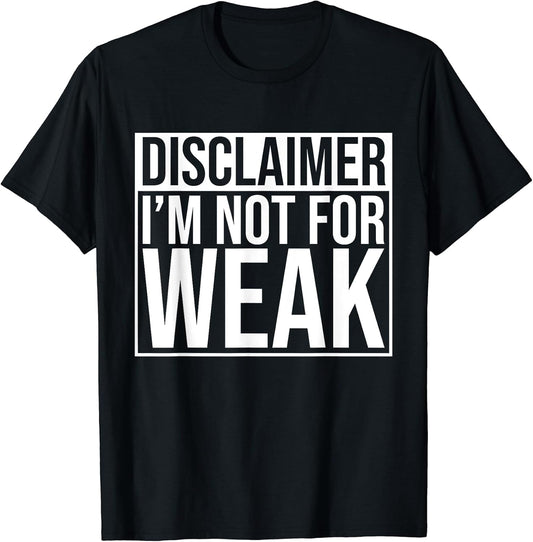 Funny I'm Not For The Weak Apparel