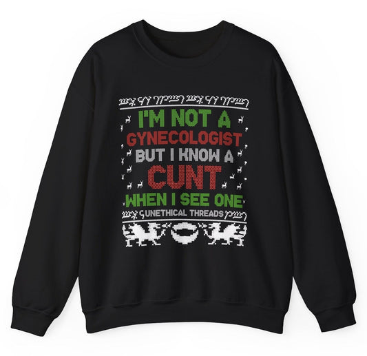 I'm Not A Gynecologist Cunt Xmas Ugly Sweatshirt