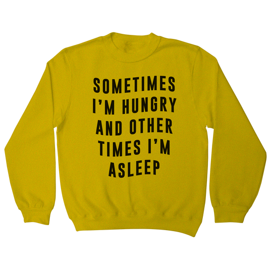 Sometimes funny foodie slogan sweatshirt