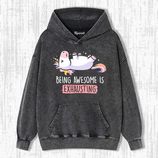 BEING AWESOME IS EXHAUSTING HOODIE