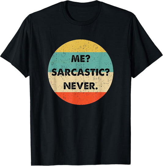 Me Sarcastic Never Funny Shirts & Gifts