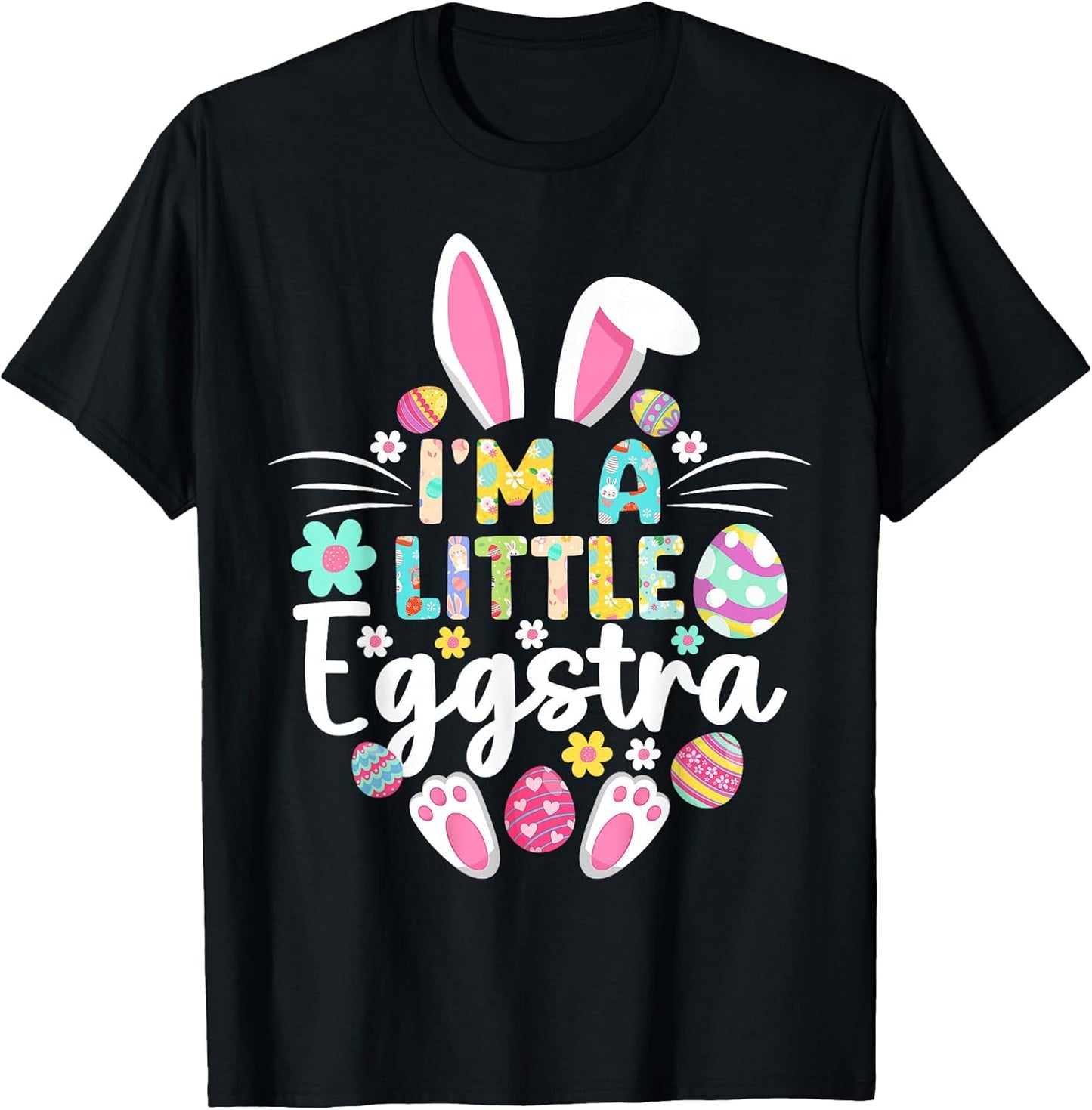 I’m A Little Eggstra Funny Easter Day Family Matching T-Shirt