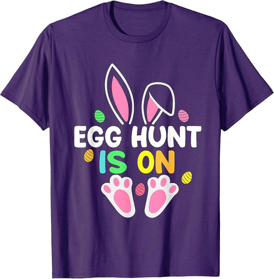Egg Hunt Is On Funny Easter Day The Egg Hunting Is On T-Shirt