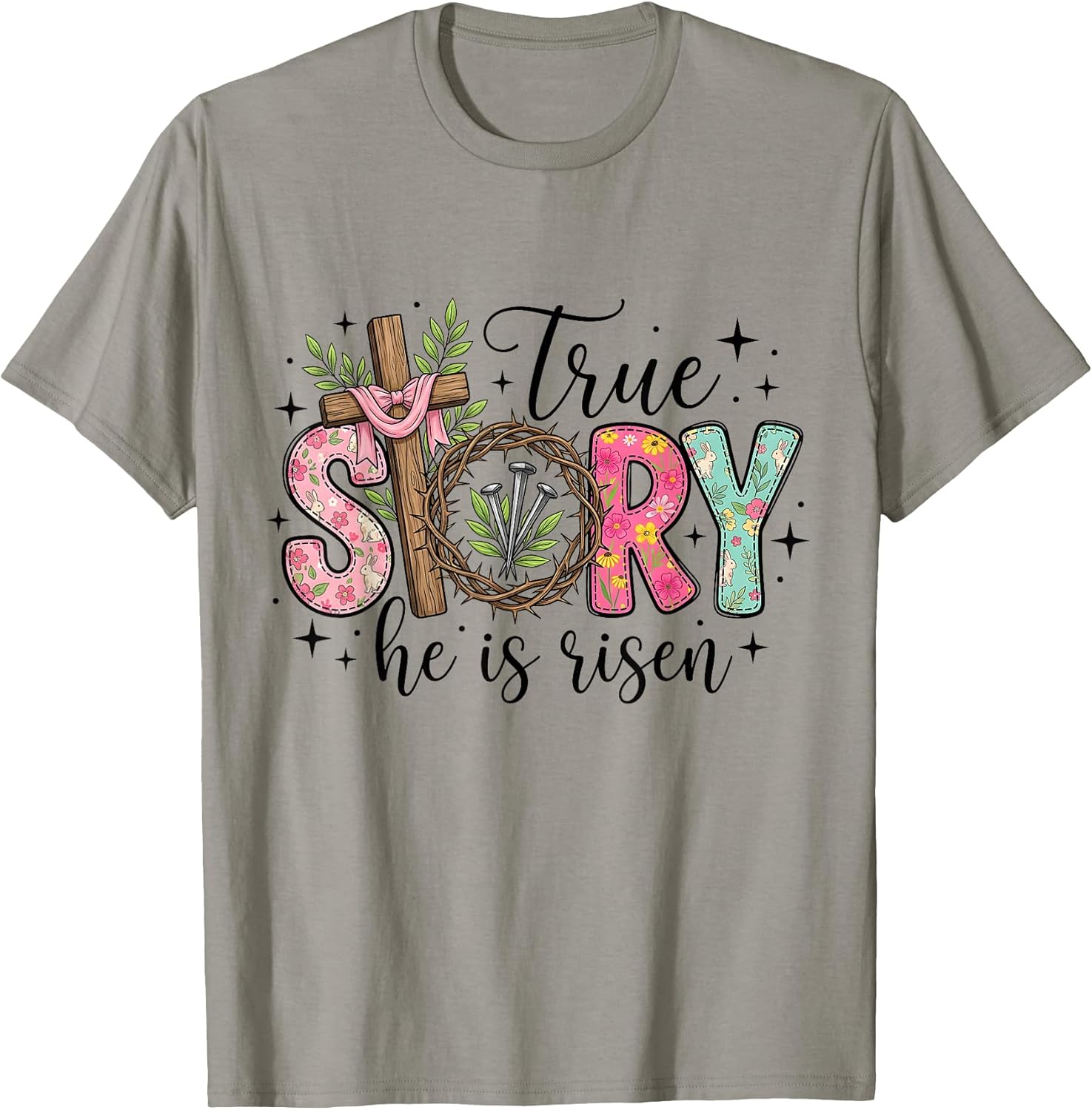 True Story He is Risen Easter Faith T-Shirt