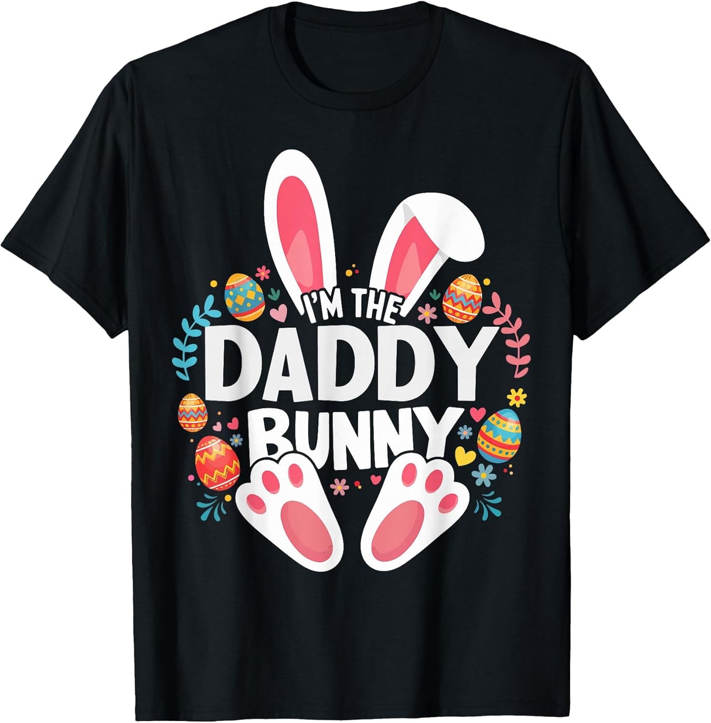 I'm The Daddy Bunny Matching Easter Family T-Shirt