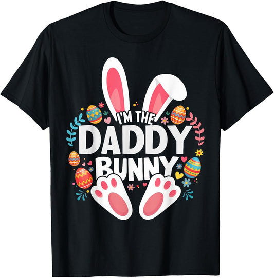 I'm The Daddy Bunny Matching Easter Family T-Shirt