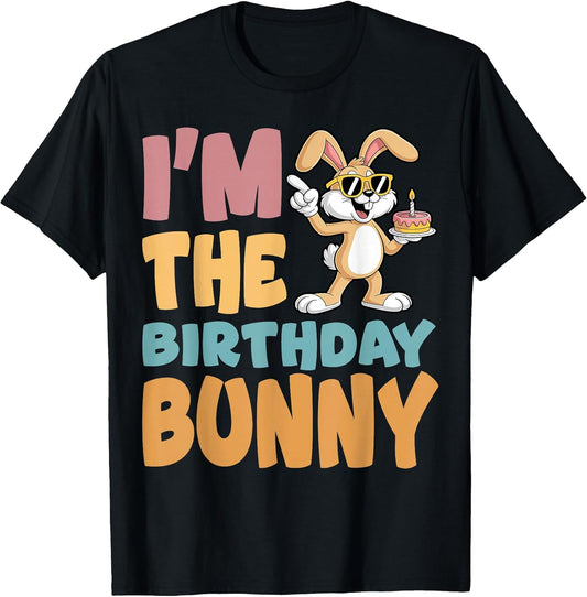 I'm The Birthday Bunny Party Easter Matching Family T-Shirt