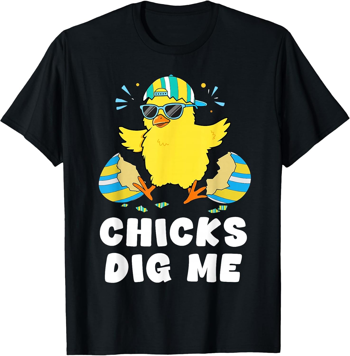 Chicks Dig Me Easter Boys Men Happy Easter Funny T-Shirt