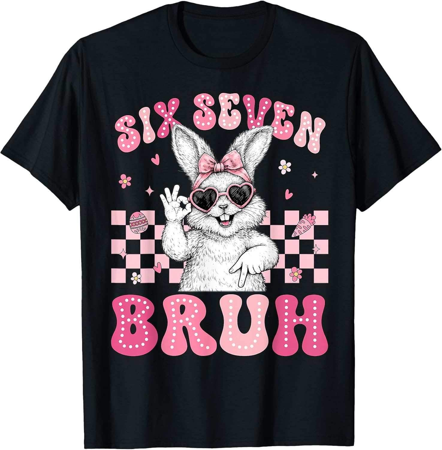 Bunny Rabbit 67 Six Seven Bruh 6 7 Happy Easter Women Girls T-Shirt