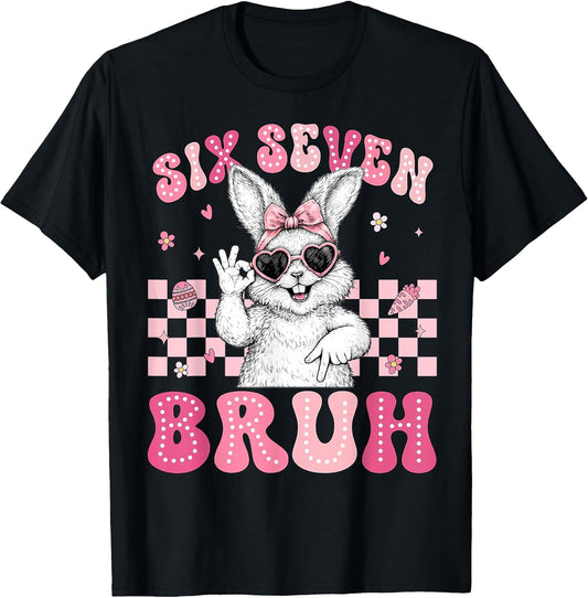 Bunny Rabbit 67 Six Seven Bruh 6 7 Happy Easter Women Girls T-Shirt
