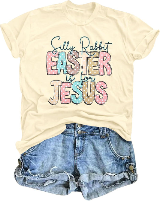 Happy Easter Shirt Women Silly Rabbit Easter is for Jesus Shirt Easter Christian Shirt Easter Tee Tops