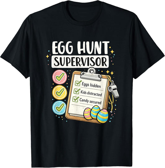 Easter Egg Hunt Supervisor Men Women Adult Easter Dad Mom T-Shirt
