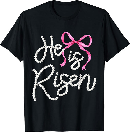 He is Risen Pearl Script Pink Bow Faith Easter T-Shirt