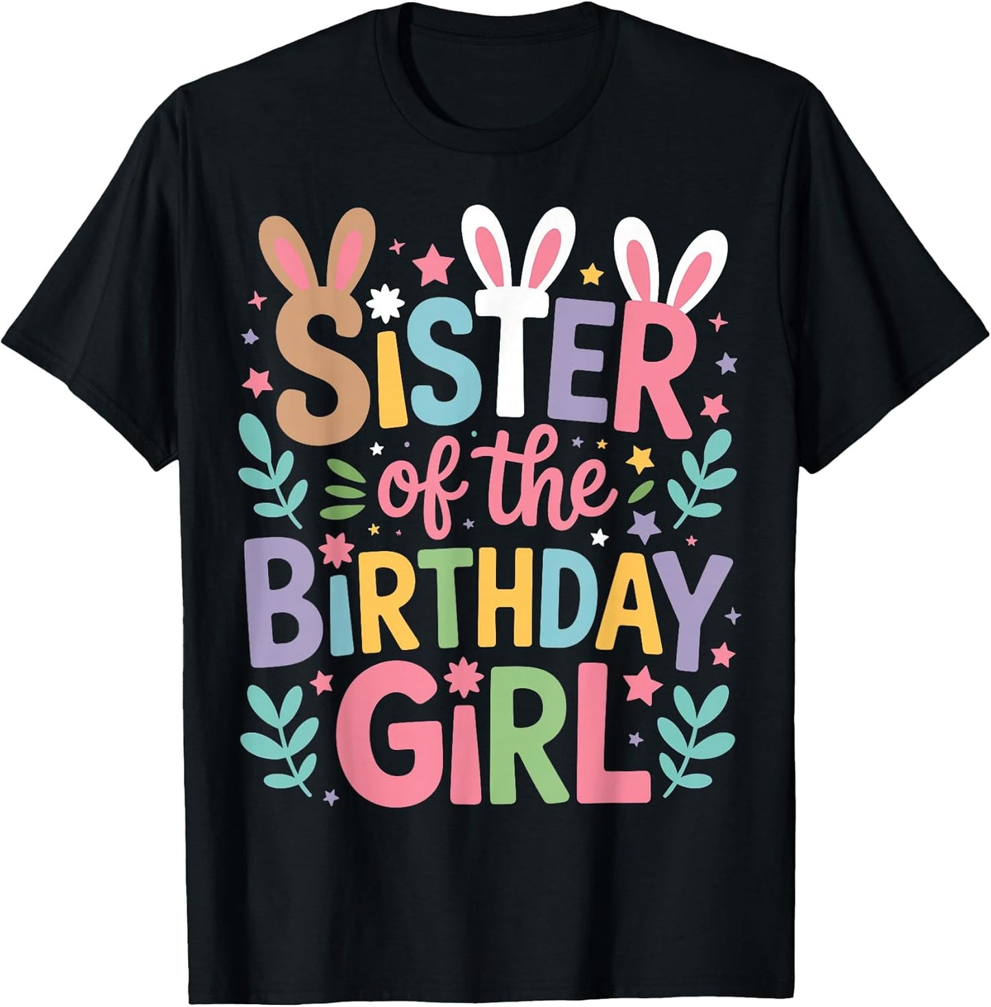 Sister of Birthday Girl Cute Bunny Family Matching Easter T-Shirt