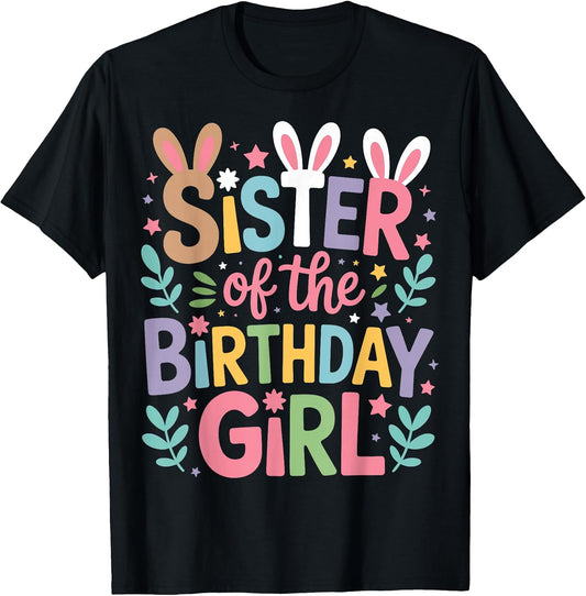 Sister of Birthday Girl Cute Bunny Family Matching Easter T-Shirt