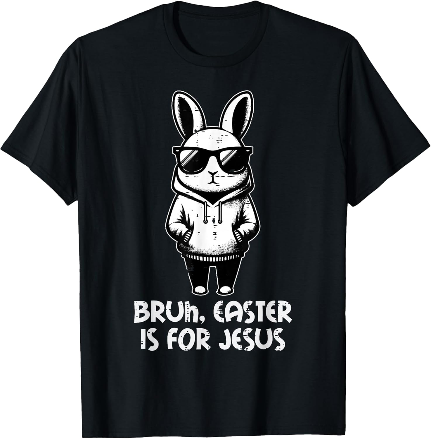 Bruh Easter is for Jesus Bunny Christian Men Boys Kids Women T-Shirt