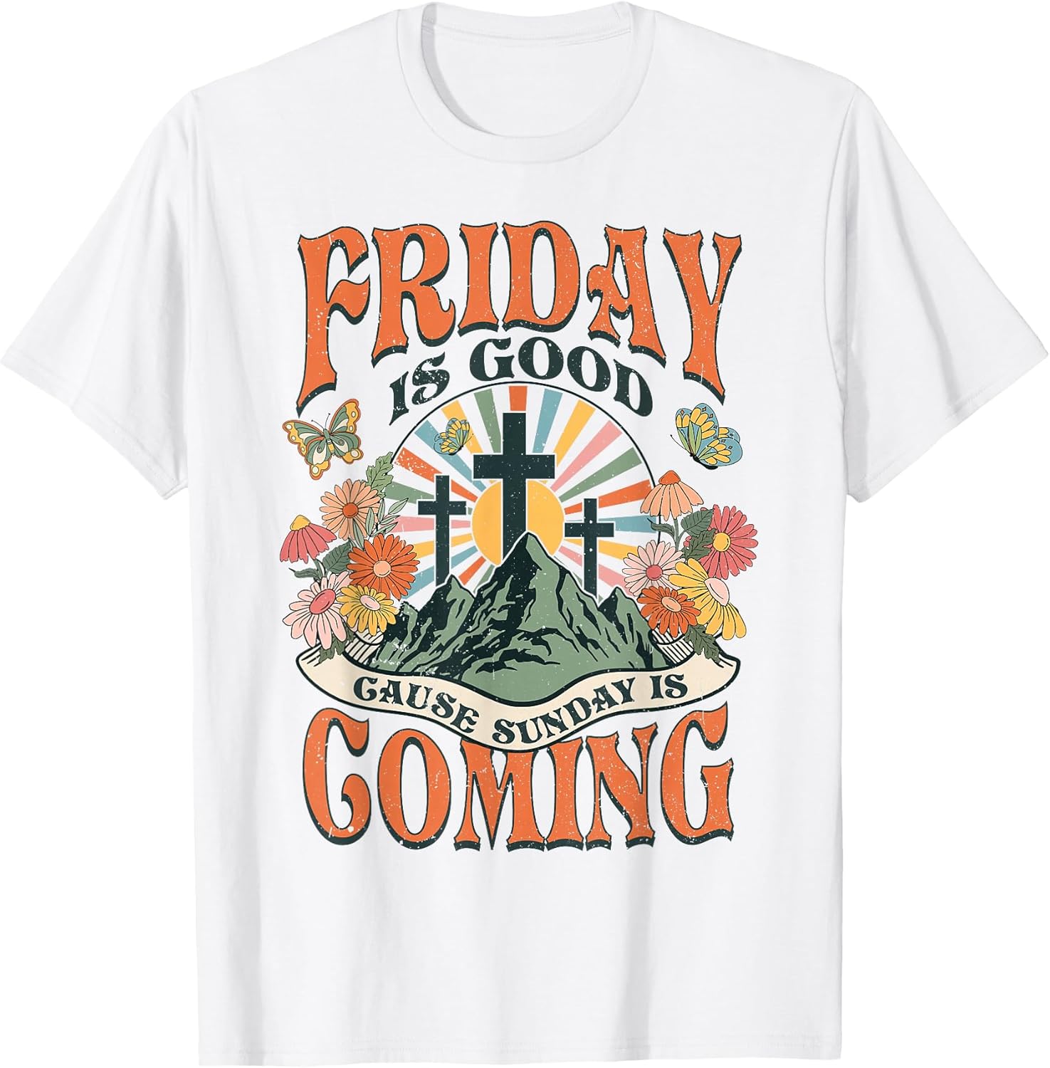 Easter Jesus Christian Friday Is Good Cause Sunday Is Coming T-Shirt