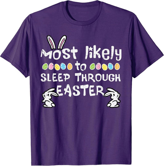 Most Likely Sleep Through Easter Family Matching Mom Women T-Shirt