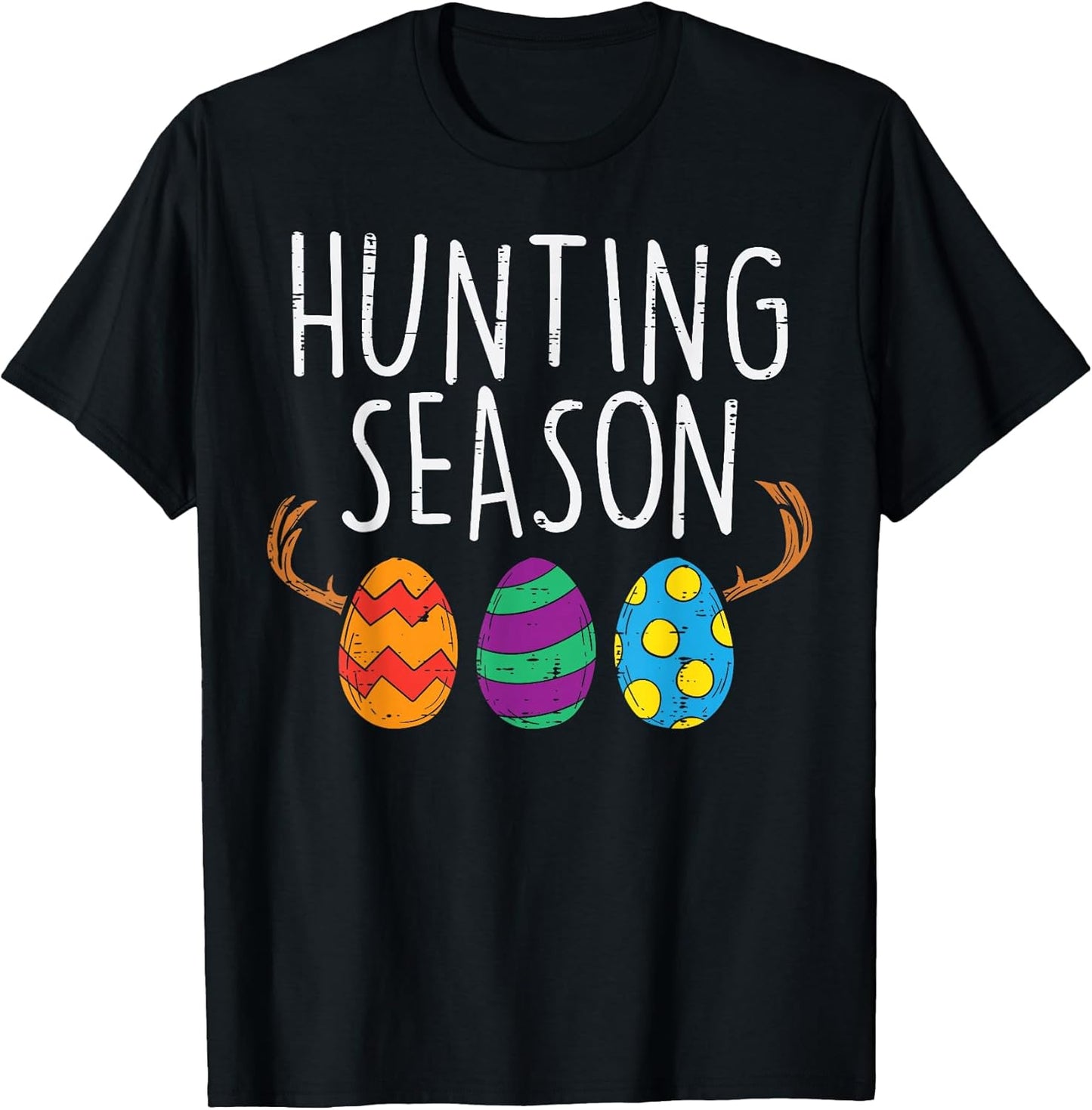 Hunting Season Eggs Deer Funny Easter Day Egg Hunt Hunter T-Shirt