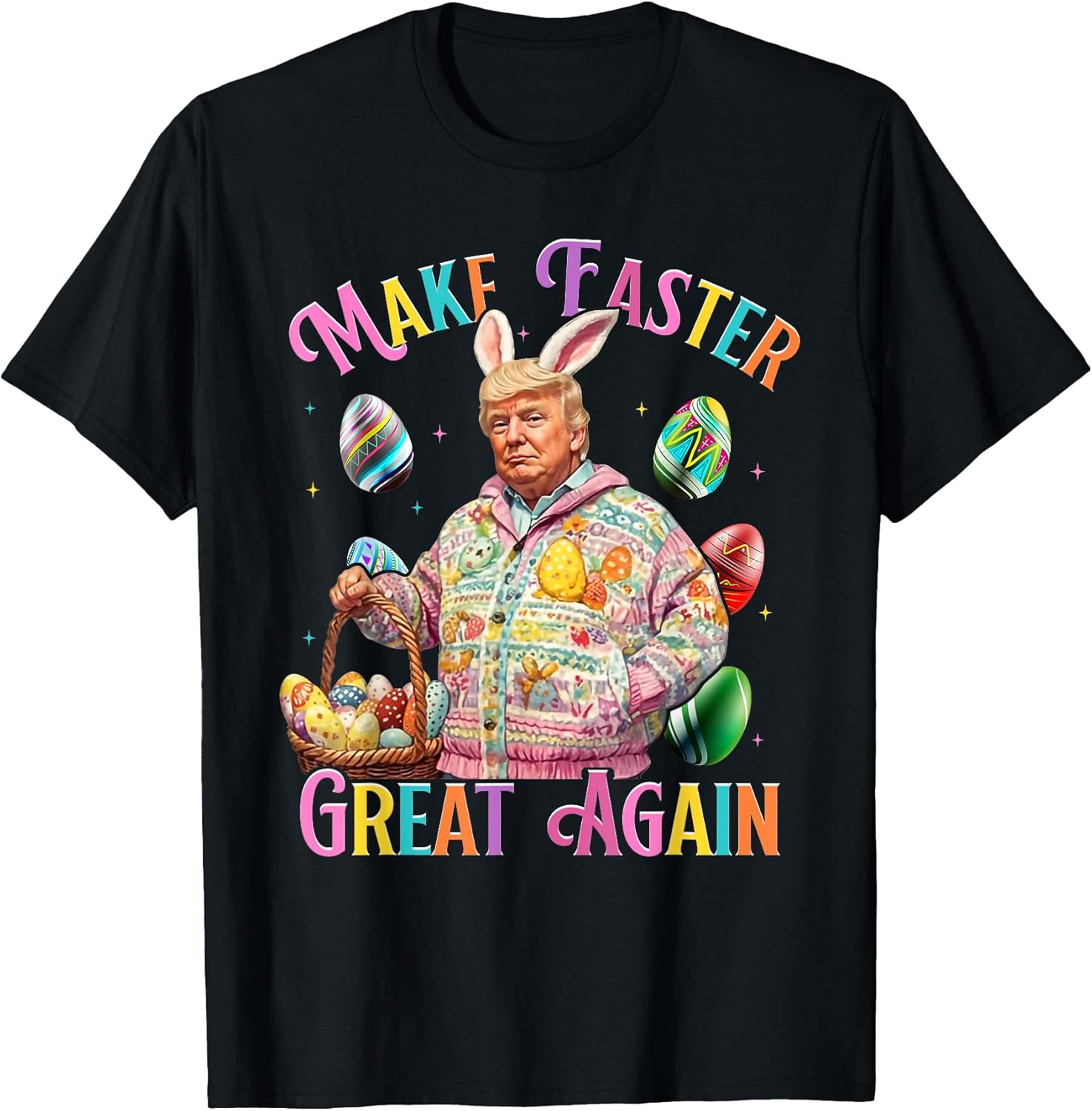 Make Easter Great Again Funny Trump Bunny Spring Hunt Eggs T-Shirt